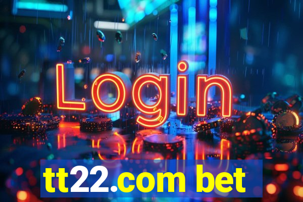 tt22.com bet